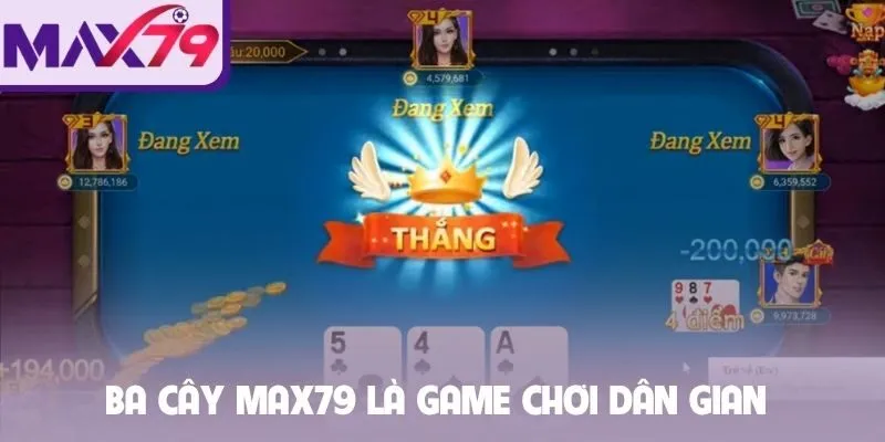 Ba cây Max79 là game chơi dân gian