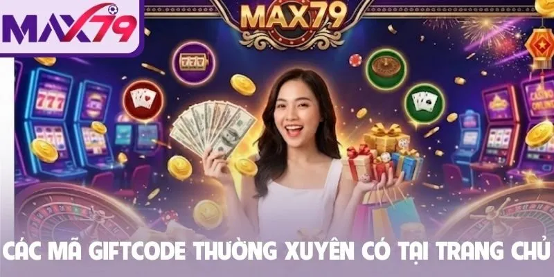 Các mã giftcode thường xuyên có tại trang chủ
