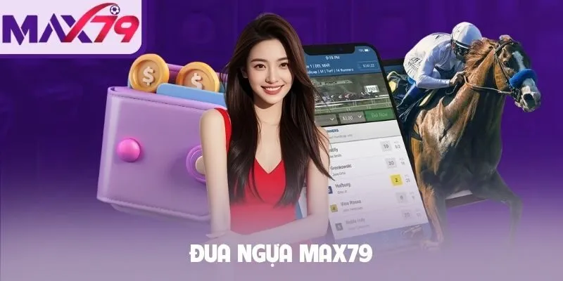 Đua ngựa MAX79