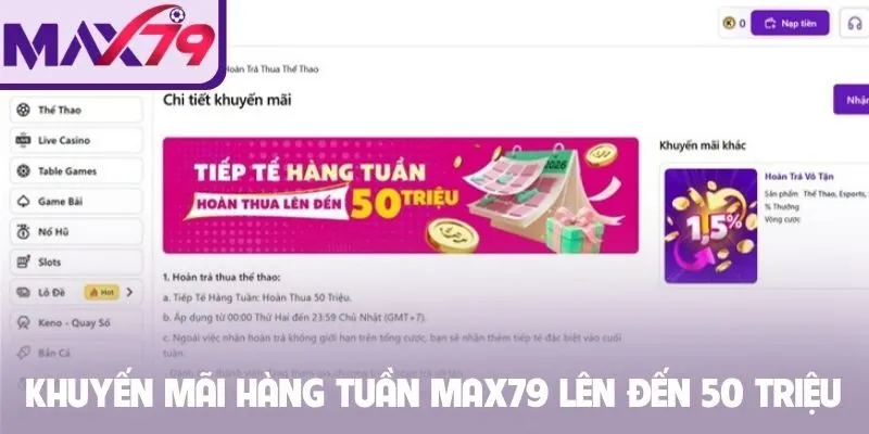 Khuyến mãi hàng tuần Max79 lên đến 50 triệu