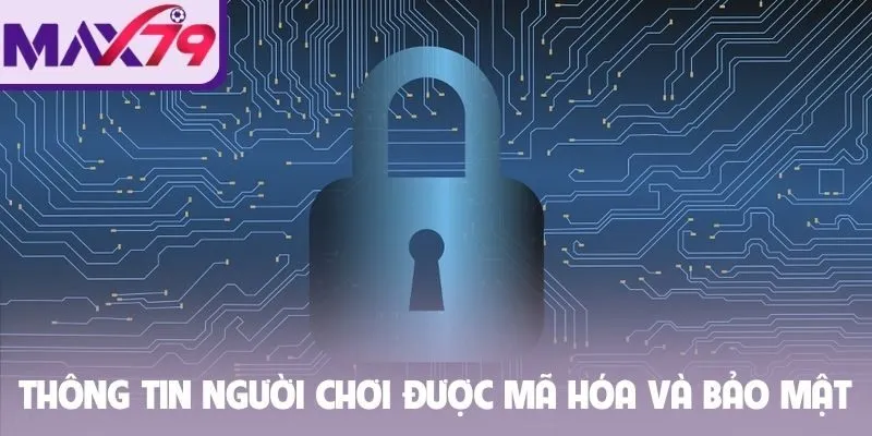 Thông tin người chơi được mã hóa và bảo mật an toàn